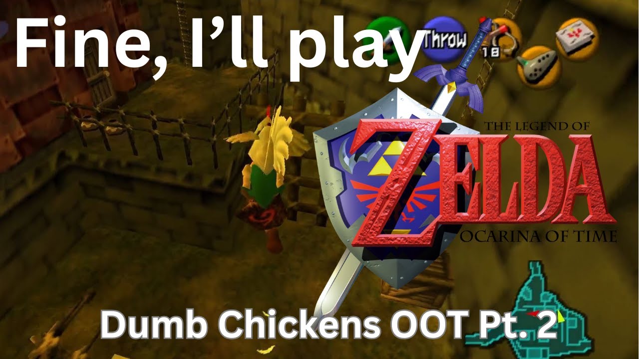 Fine, I'll play Ocarina of Time Pt.2 | Dumb Chickens