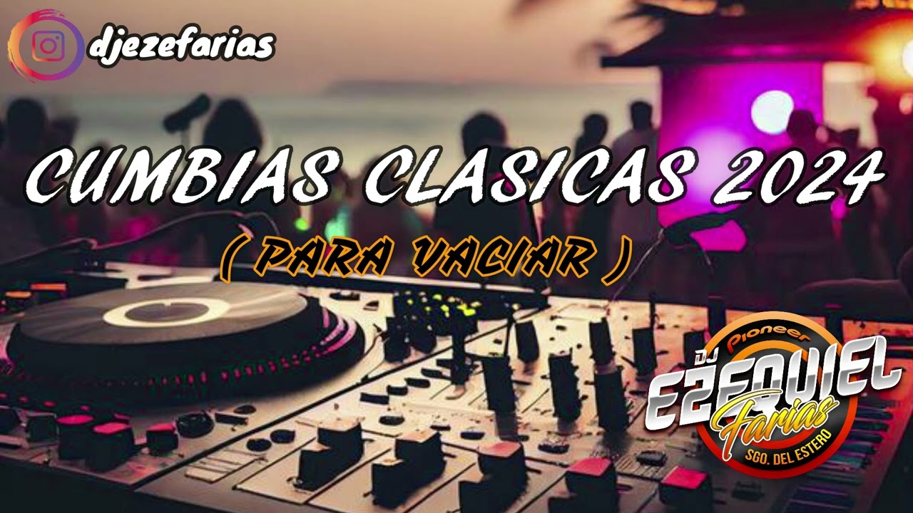 CUMBIAS CLASICAS 2024 (Para vaciar) Dj Ezequiel Farías