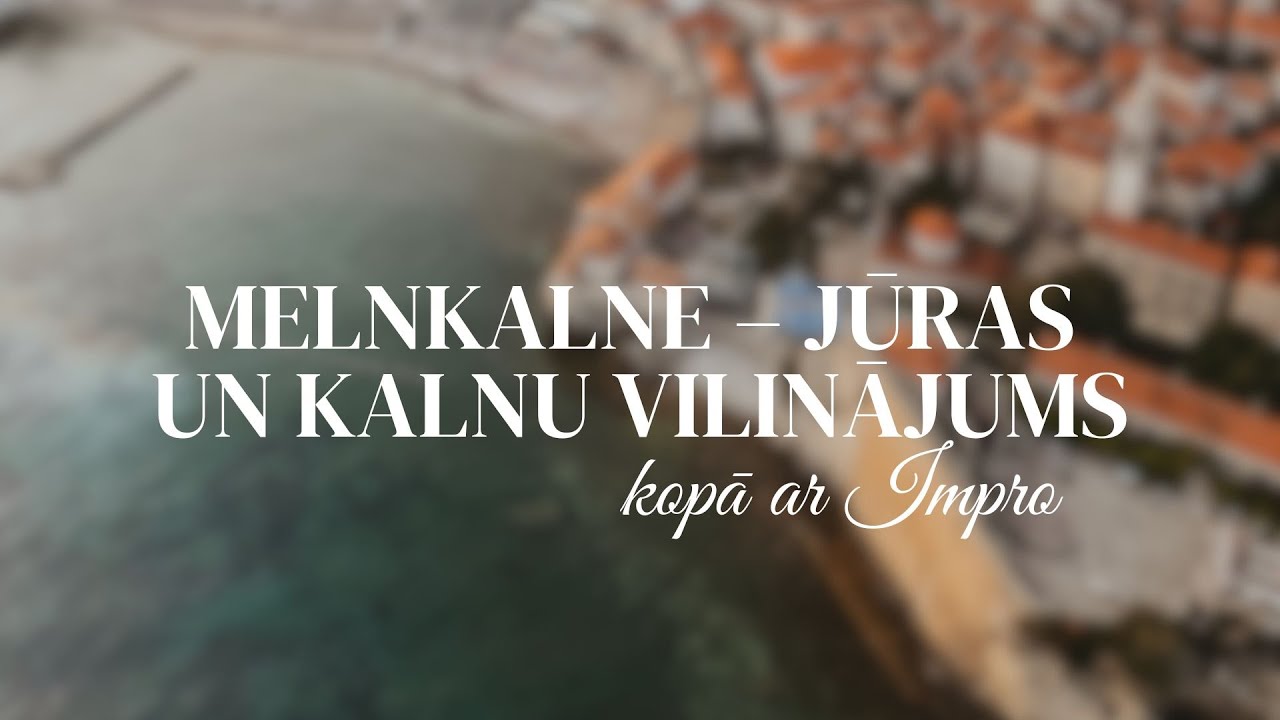 Melnkalne – jūras un kalnu vilinājums