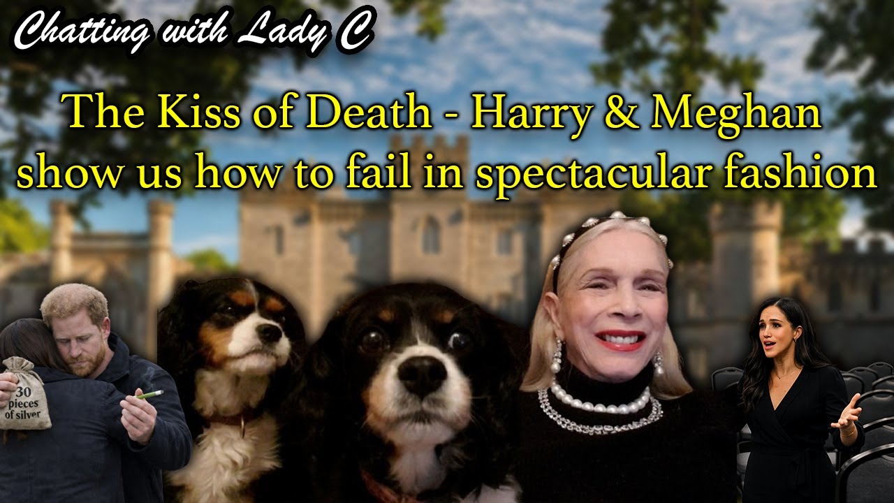 The Kiss of Death - Harry & Meghan show us how to fail in spectacular fashion 