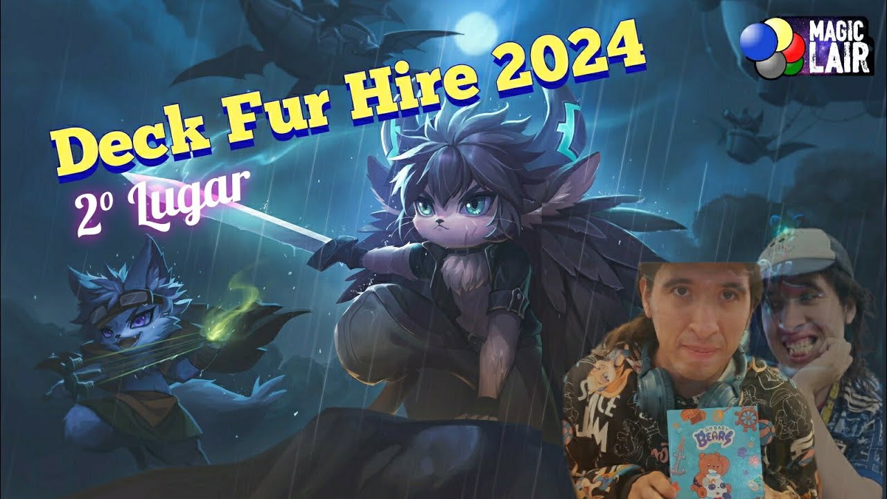 Deck Fur Hire 2024 - 2° Lugar Torneo Magic Lair -  25 de Abril | Dieguito Y sus FurHire al TOP !!!
