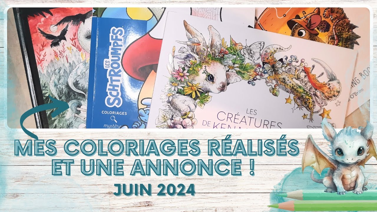 Mes coloriages réalisés - Juin 2024  ET une annonce !!