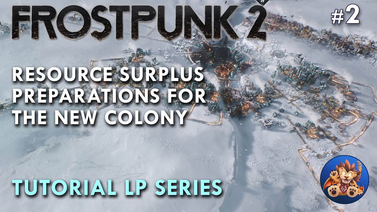 Frostpunk 2 - Resource Surplus - Preparations for the new Colony - Tutorial LP - EP2