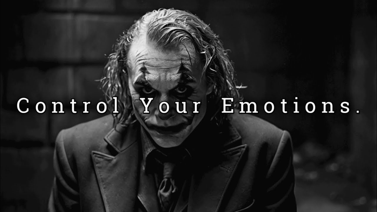 CONTROL YOUR EMOTIONS – The Joker Mindset That Makes You Mentally Unbreakable
