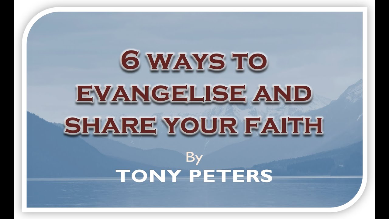 6 Ways To Evangelise