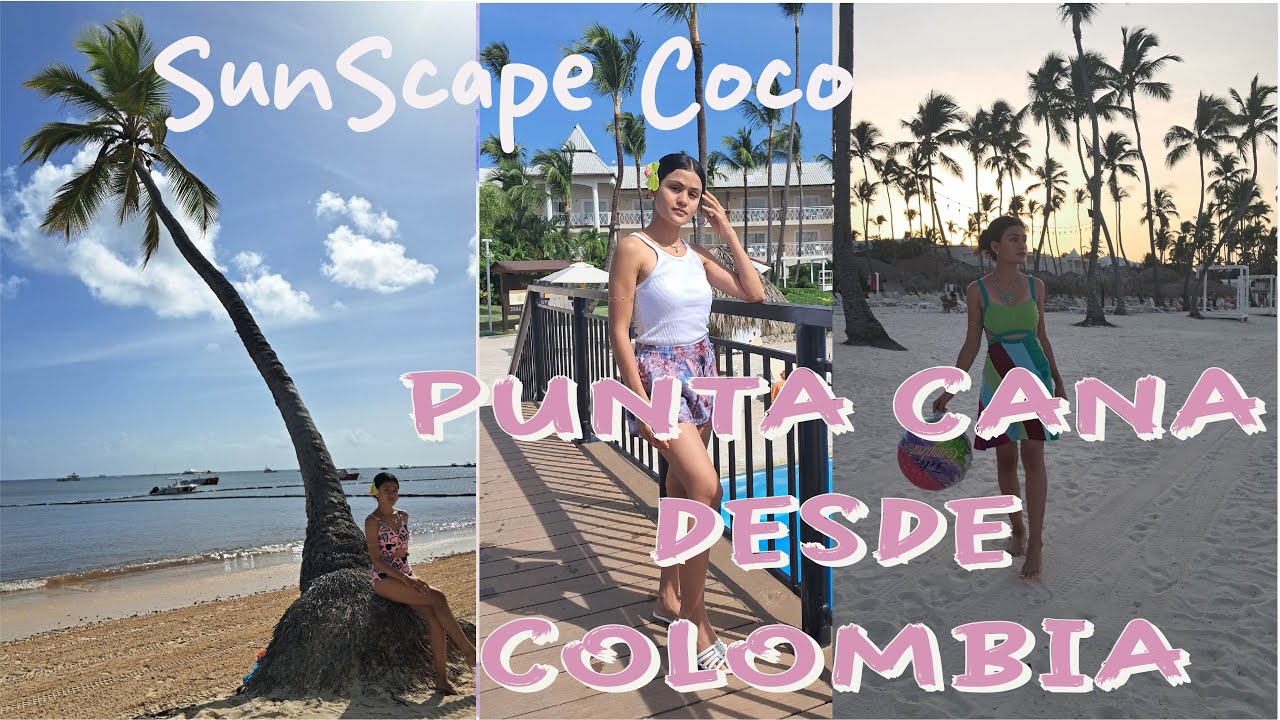 ASÍ ES EL SUNSCAPE COCO - Punta Cana desde Colombia
