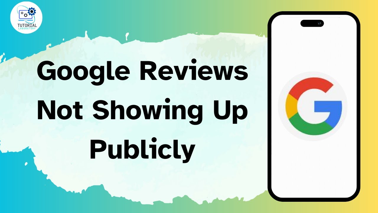 How To Fix Google Reviews Not Showing Up Publicly?