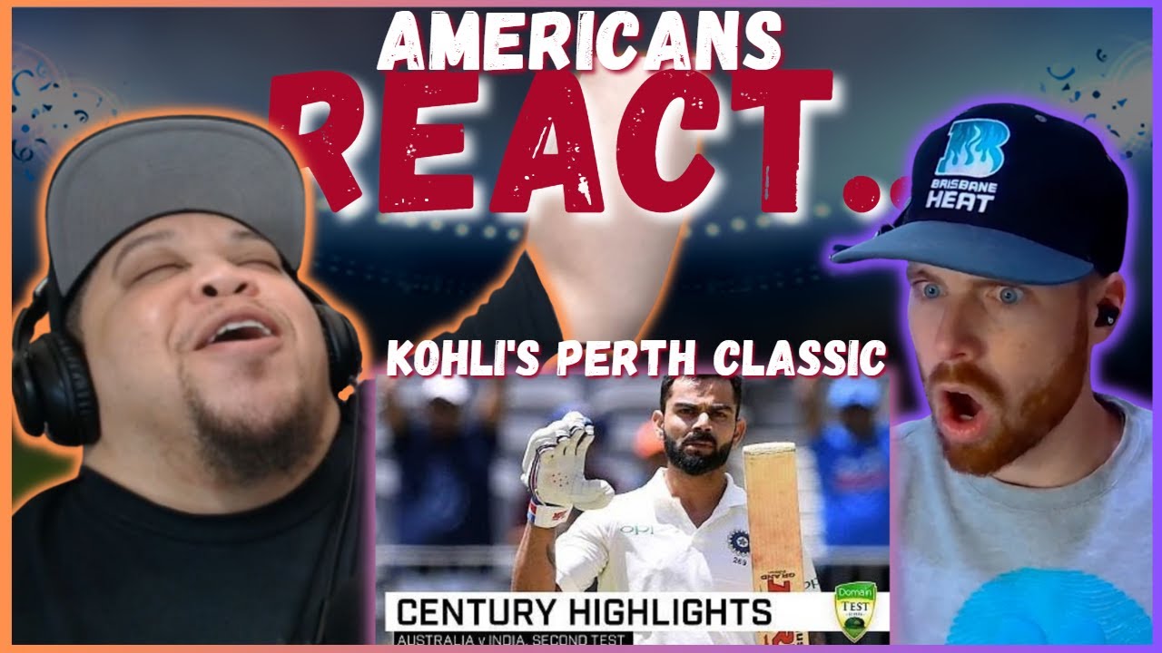 AMERICANS REACT TO VIRAT KOHLI'S PERTH CLASSIC | CRICKET || REAL FANS SPORTS