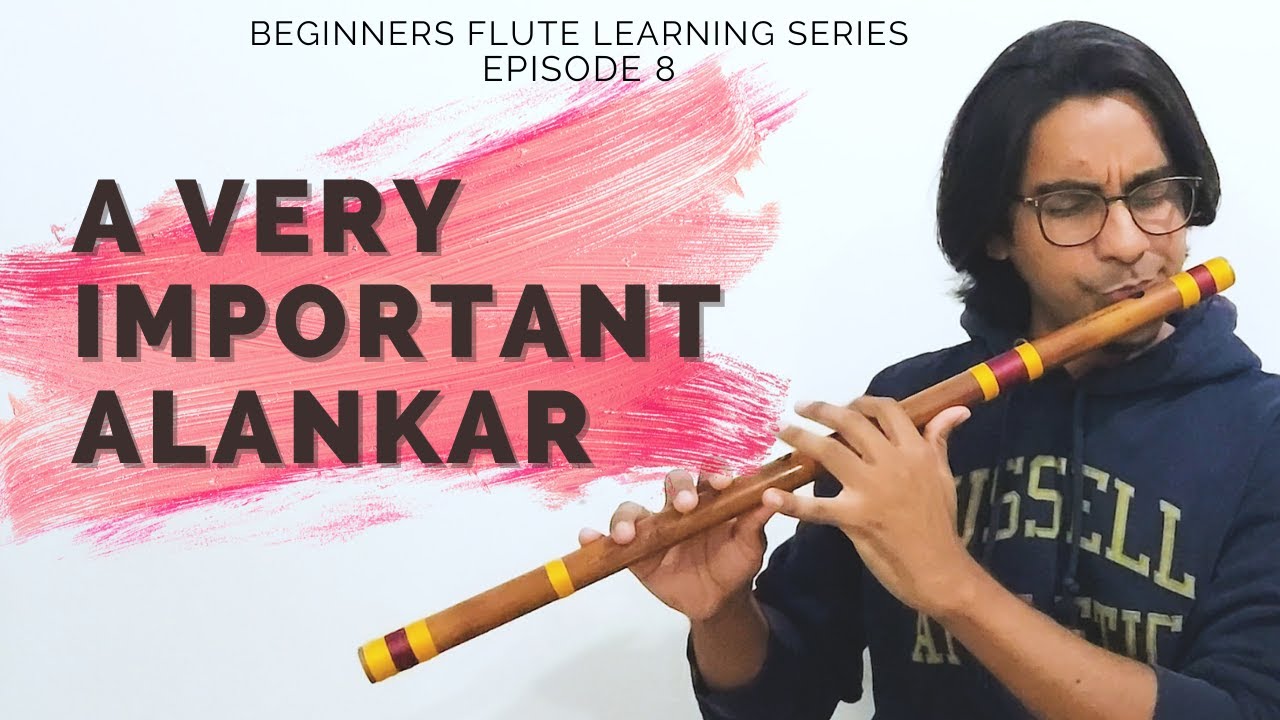 How To Start Playing Flute/Bansuri | Episode 8 | Important Alankar Practice | बिगिनर्स अलंकार रियाज़