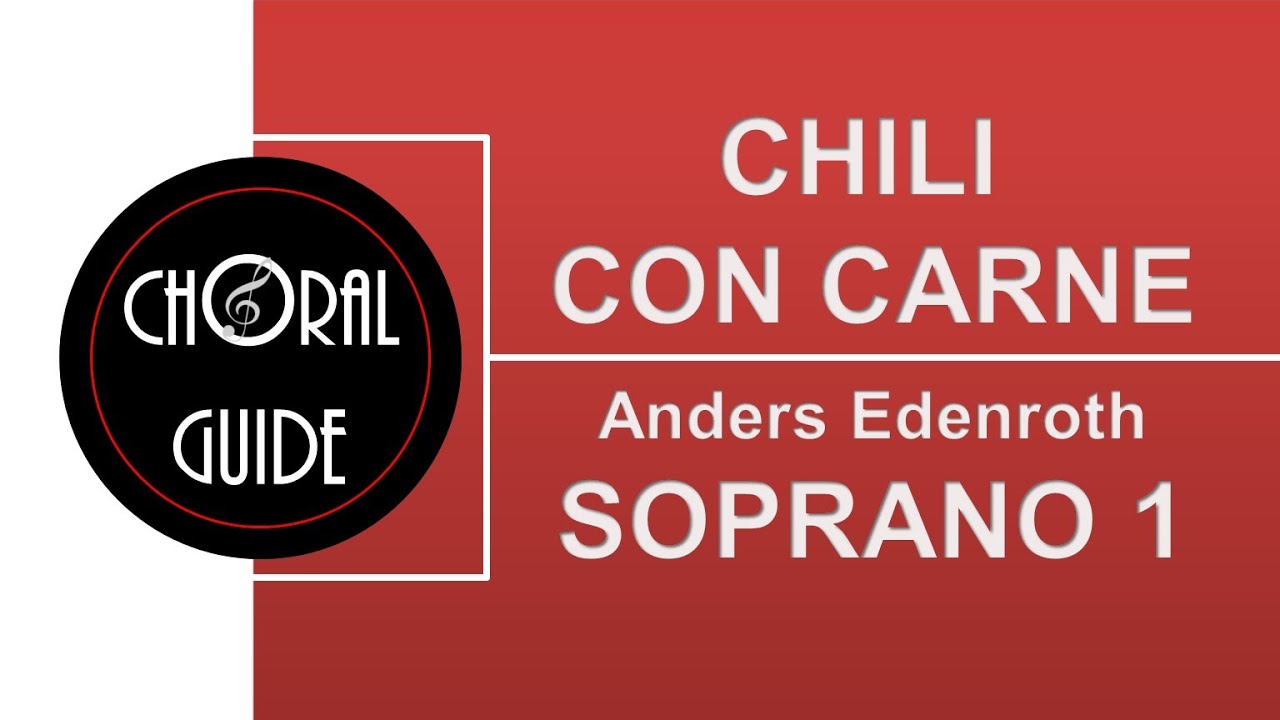 Chili Con Carne - SOPRANO 1 | Anders Edenroth