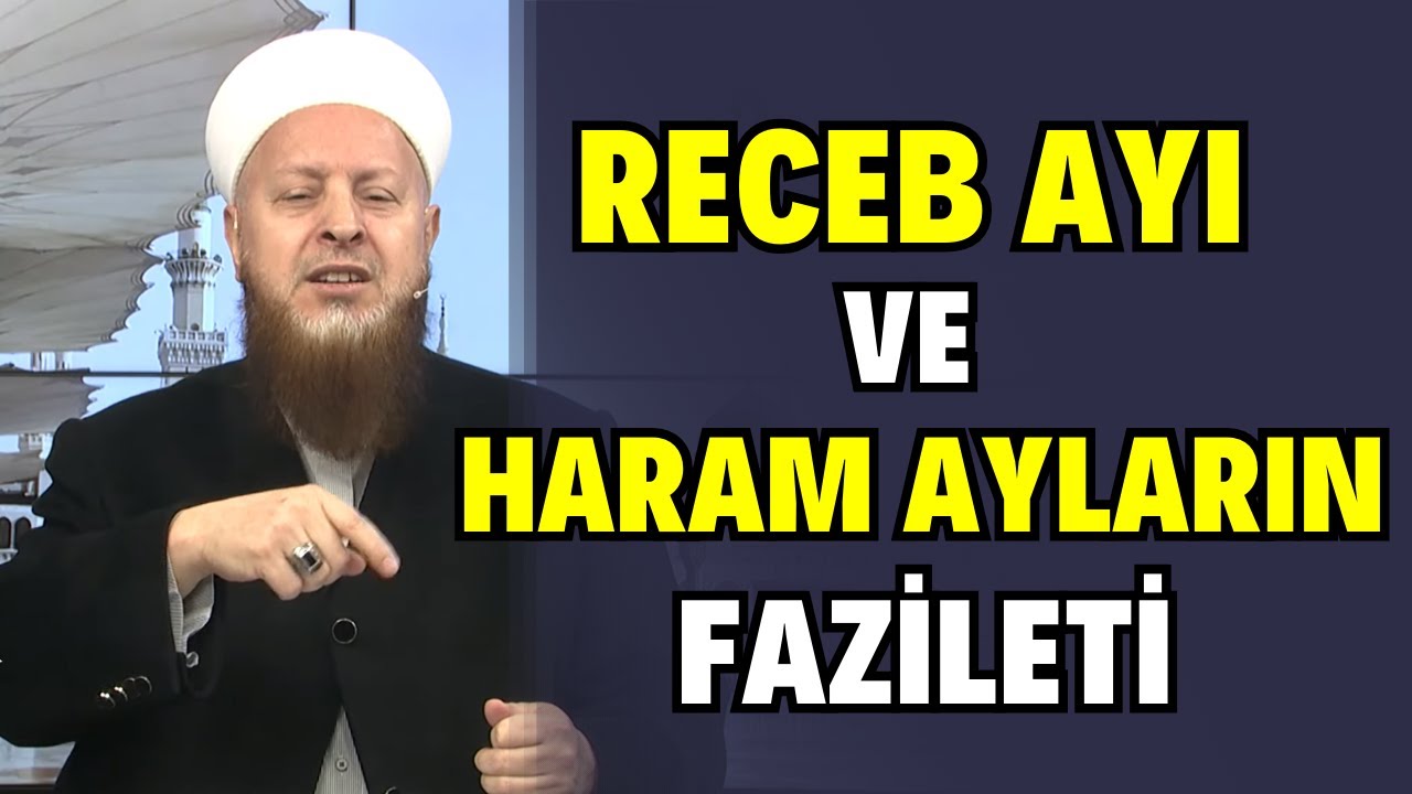 Receb Ayı’nın Fazileti ve Haram Ayların Önemi