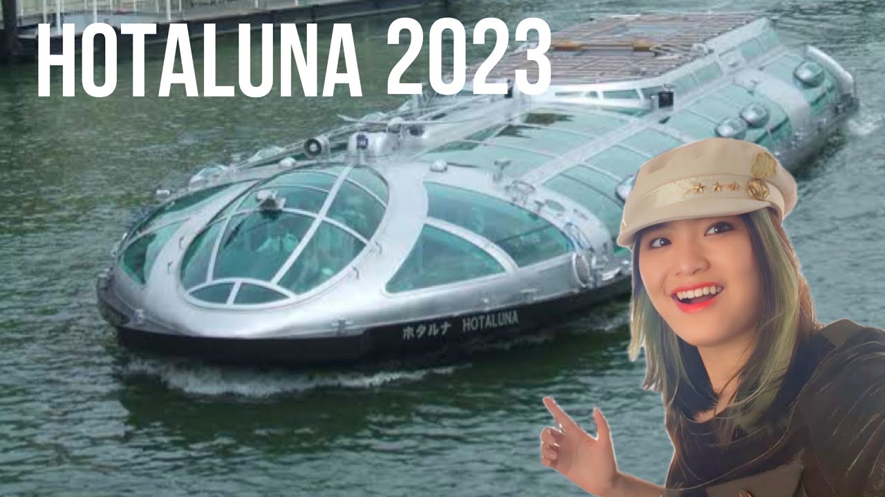 นั่งเรือ Hotaluna I Tokyo I Japan 2023