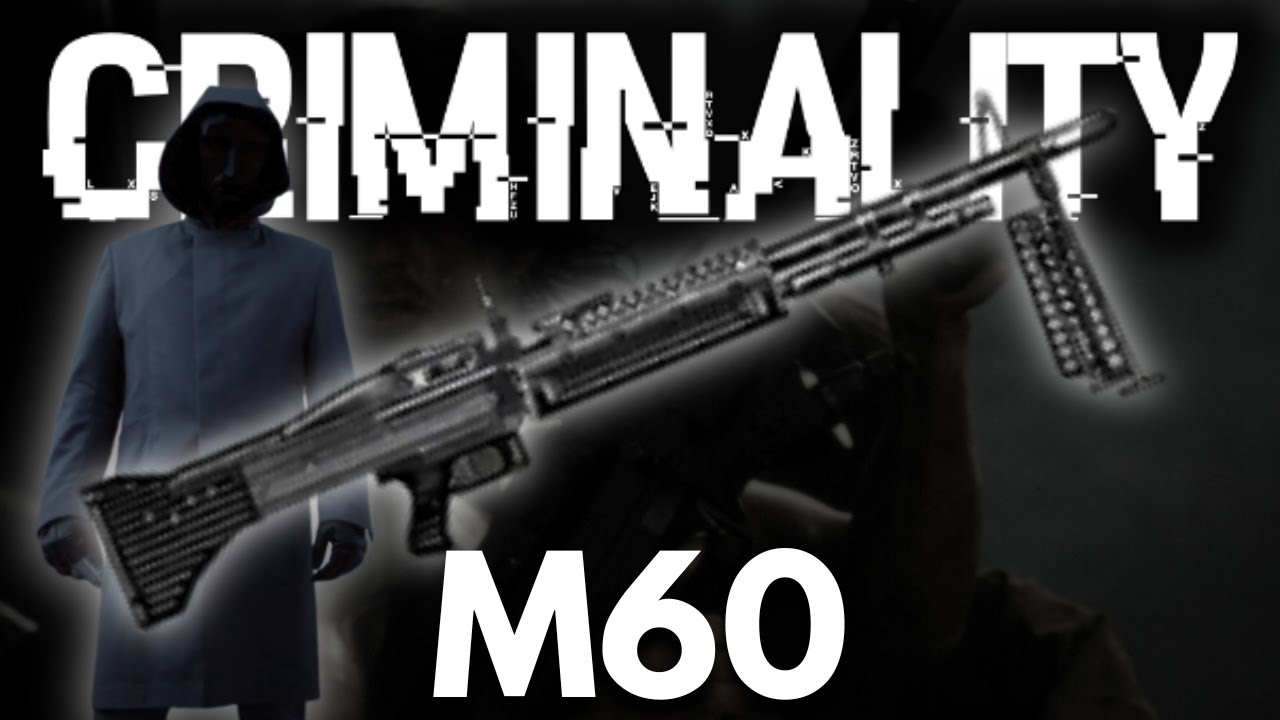 The M60 MADNESS! (Criminality)
