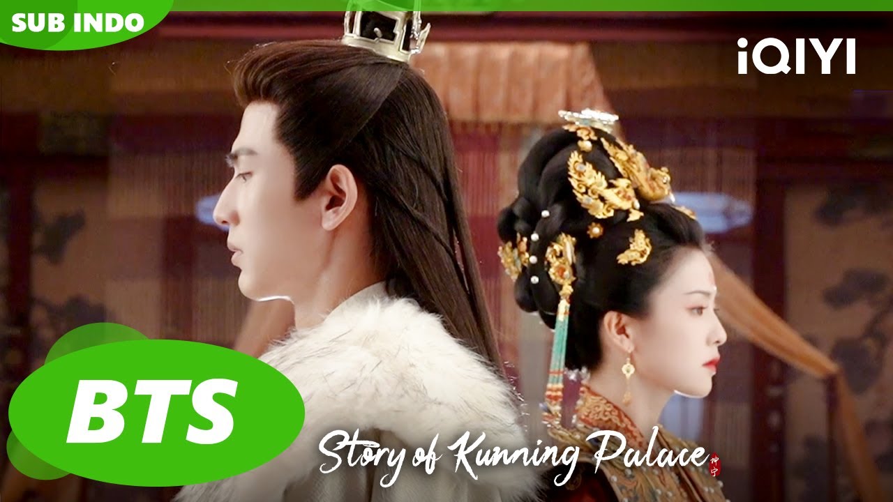 Story of Kunning Palace【BTS】Adegan Menegangkan | iQIYI Indonesia