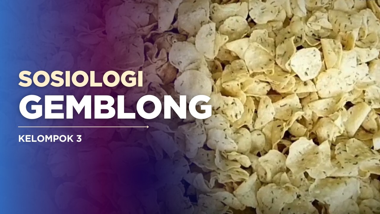 KELOMPOK 3 — GEMBLONG “KEARIFAN LOKAL” TUGAS SOSIOLOGI (DOKUMENTER)