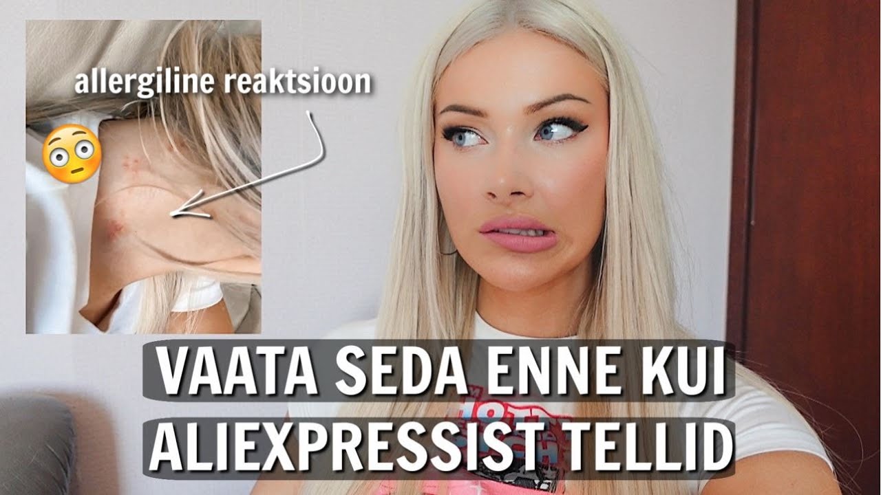 SAIN ALIEXPRESSIST ALLERGILISE REAKTSIOONI