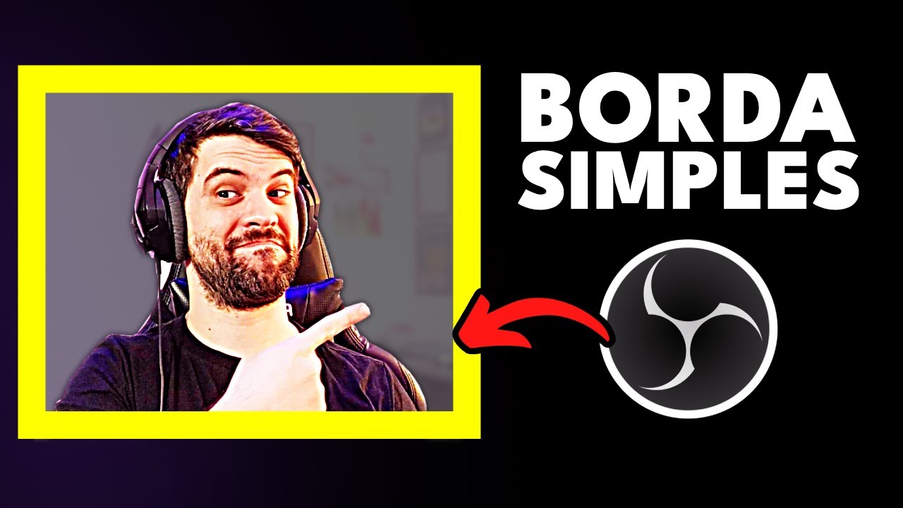 Como colocar uma Borda Simples na Webcam no OBS? (Sem Baixar Overlays!)