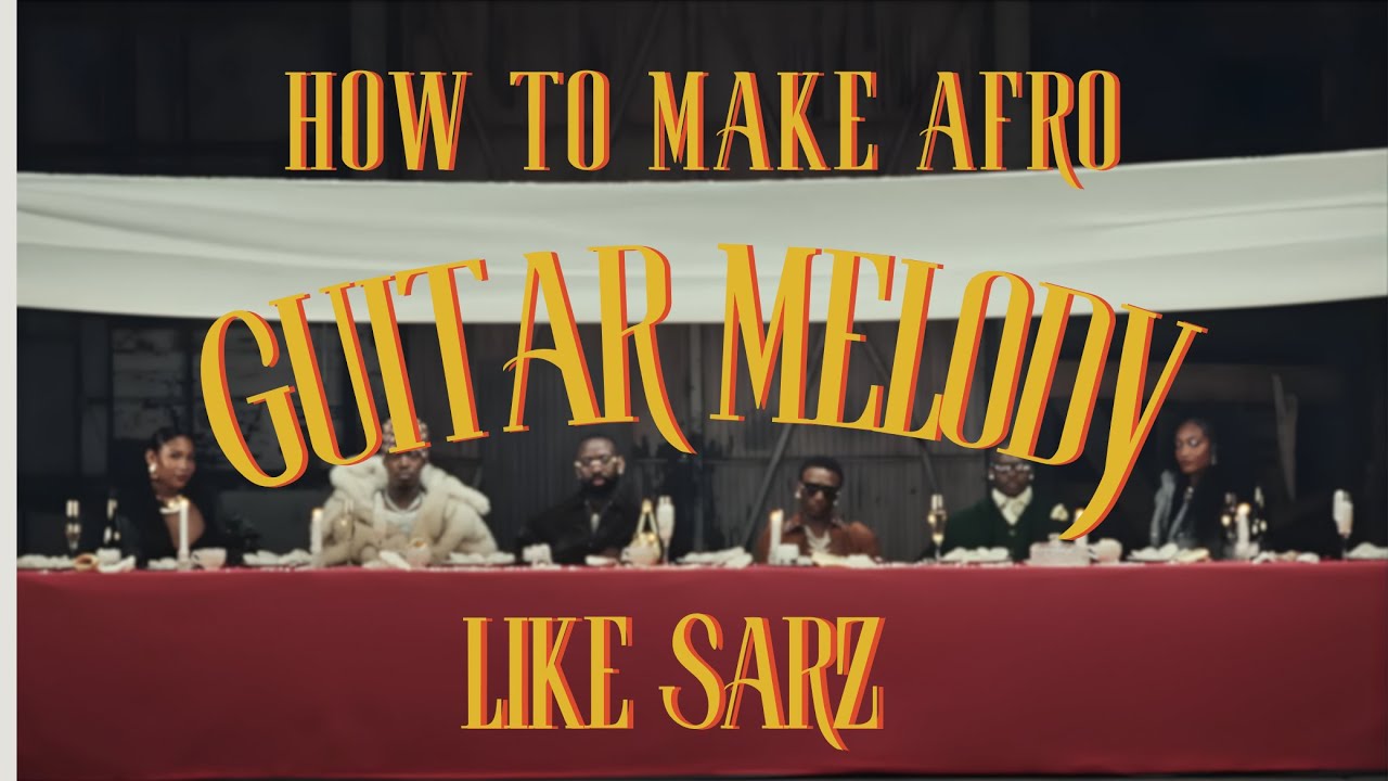 How to Make Afrobeat Guitar Melody like SARZ in 2026 | FL Studio Breakdown