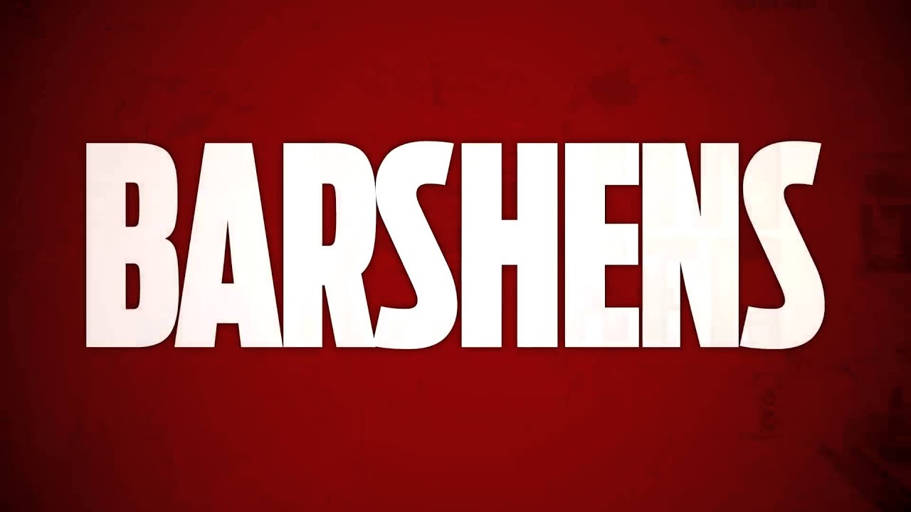 BARSHENS IS HERE