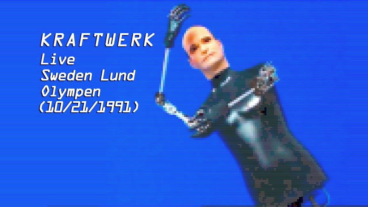 Kraftwerk — Live —  Sweden — Lund — Olympen (10/21/1991)