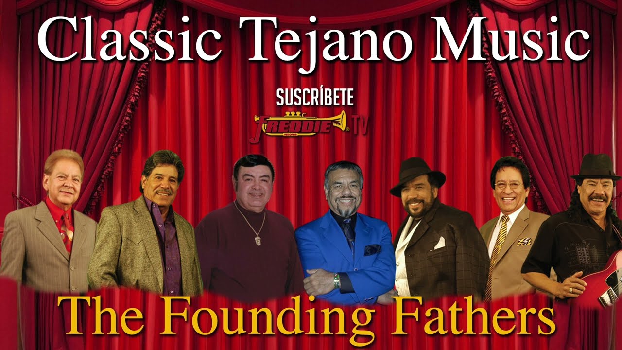 Classic Tejano Music / The Founding Fathers - Freddie, Little Joe, Sunny, Carlos, Augustin, Joe Brav
