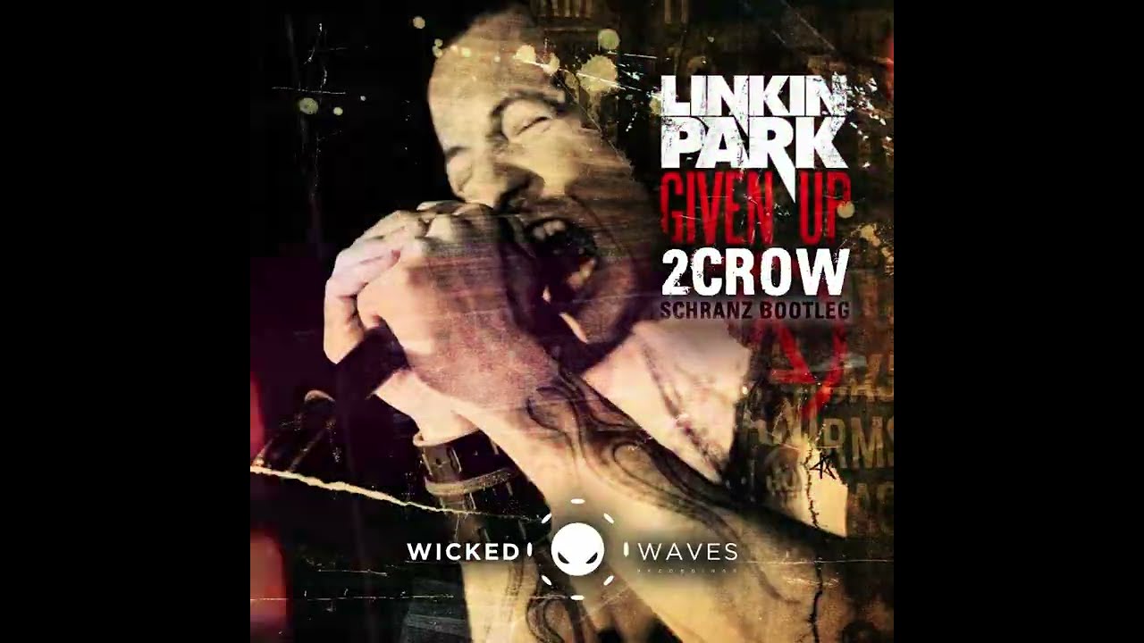 Linkin Park - Given Up (2CROW Schranz Bootleg) FREE DOWNLOAD
