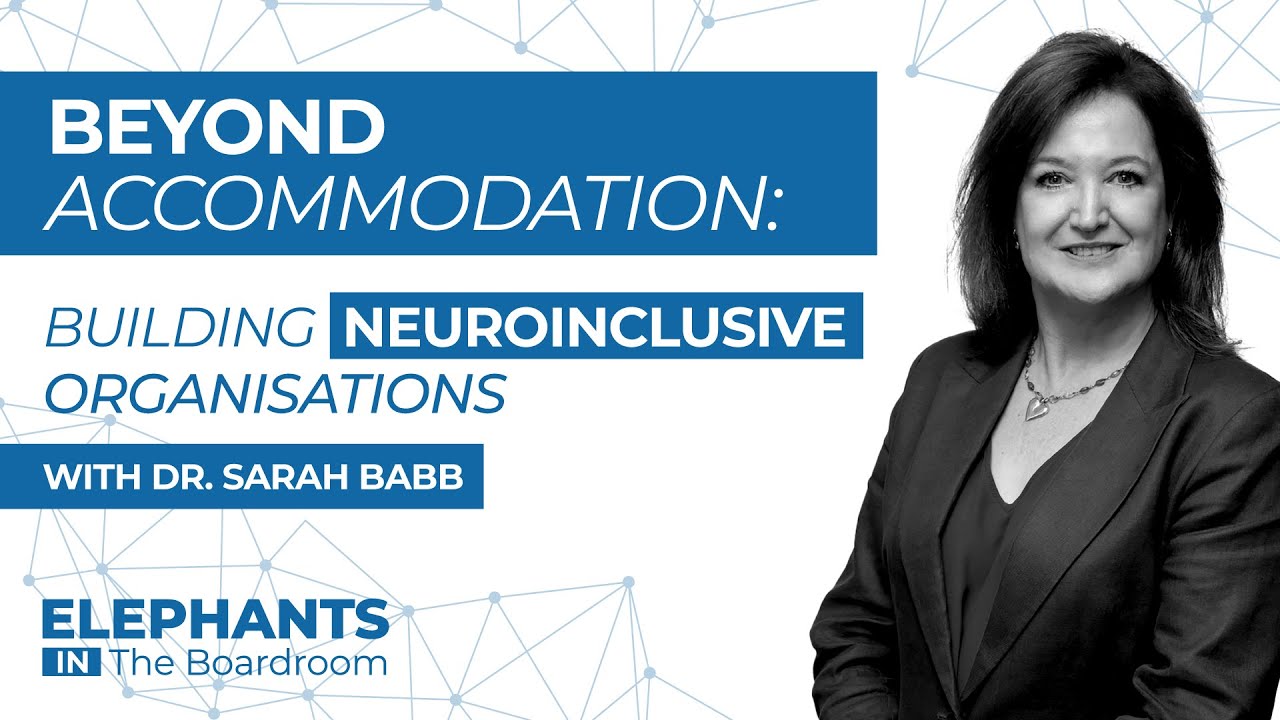 E13 | Beyond Accommodation: Building Neuroinclusive Organisations with Dr. Sarah Babb