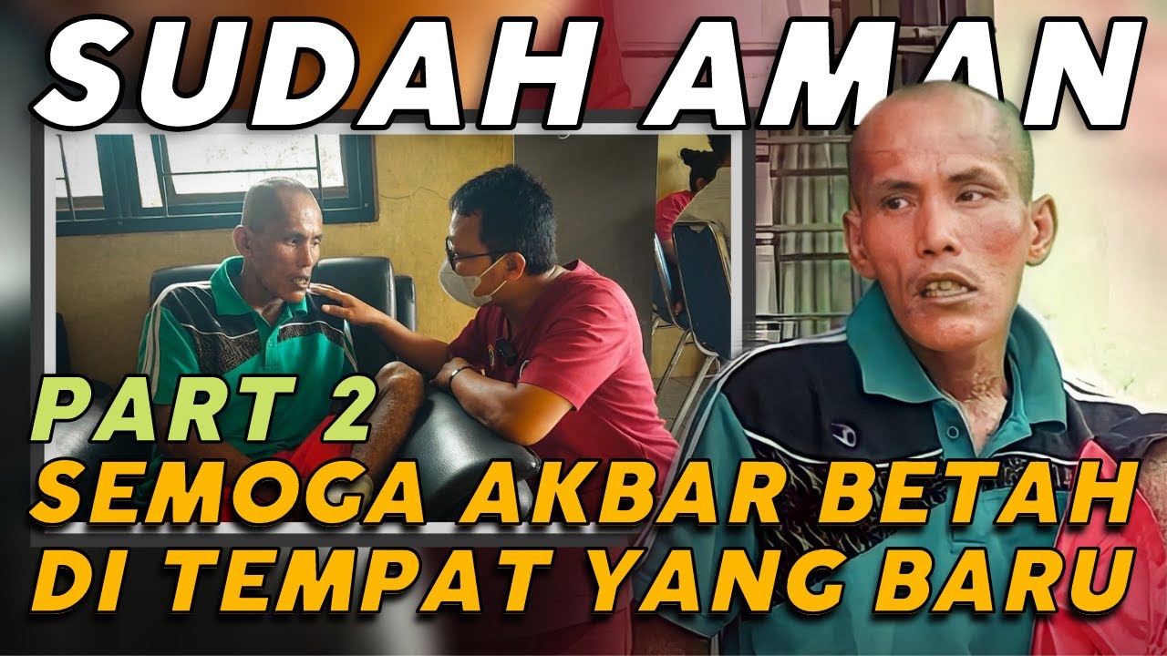 SUDAH TIDAK DI JALAN LAGI , SEMOGA AKBAR BETAH DI TEMPAT BARU HINGGA KELUARGA DITEMUKAN