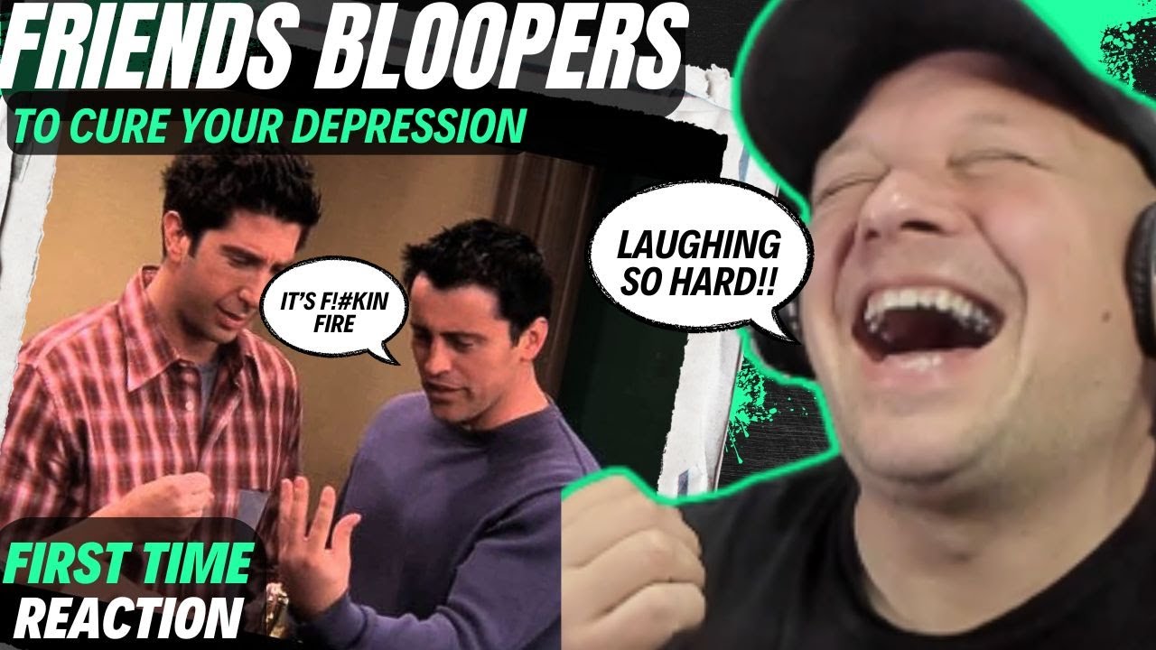 These FRIENDS BLOOPERS Are Going To Cure Your DEPRESSION! [ Reaction ] | UK 🇬🇧