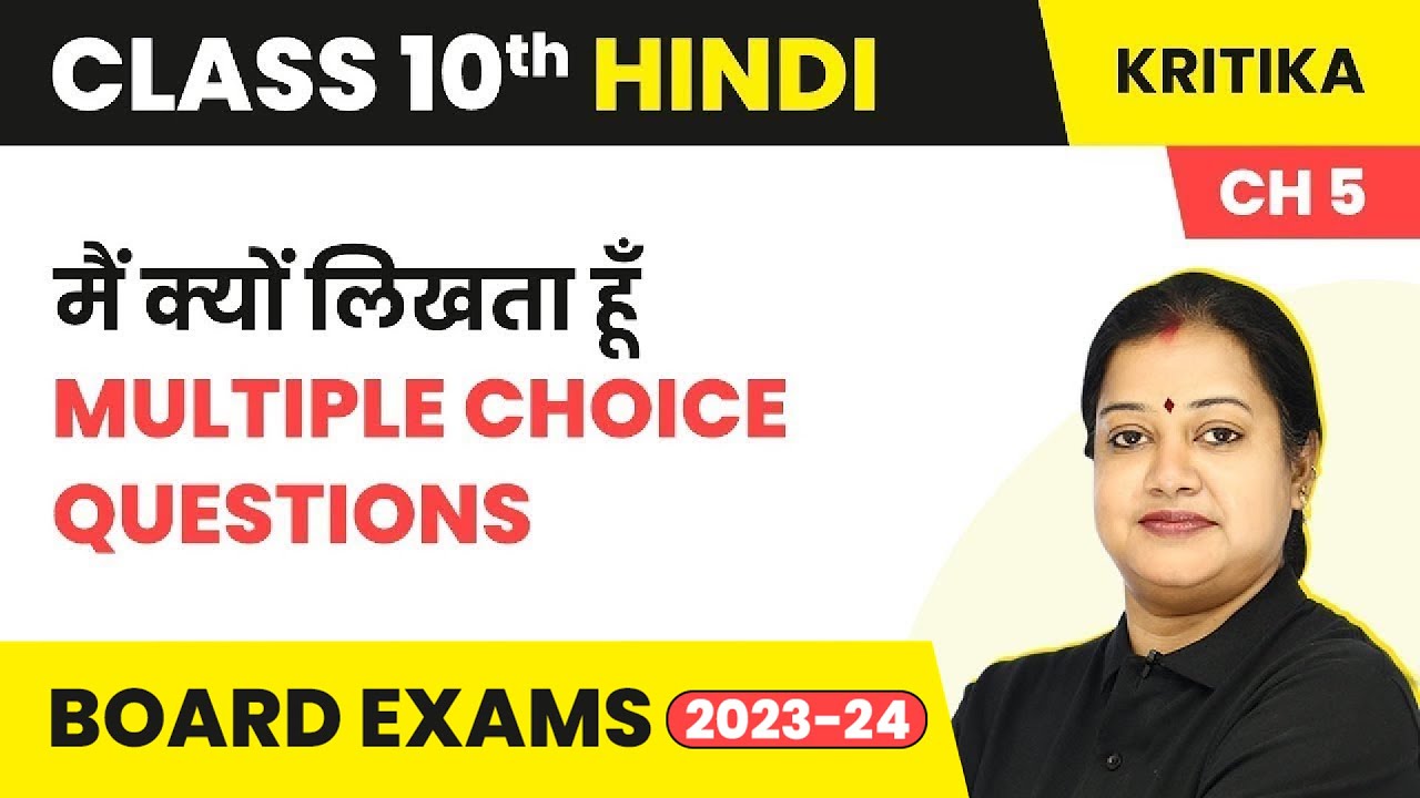 Main Kyon Likhta Hun - Multiple Choice Questions | Class 10 Hindi Kritika Chapter 5