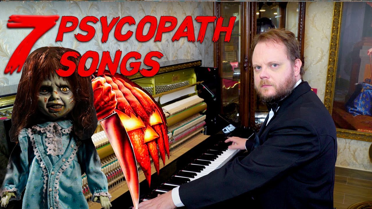 7 Psycopath Songs