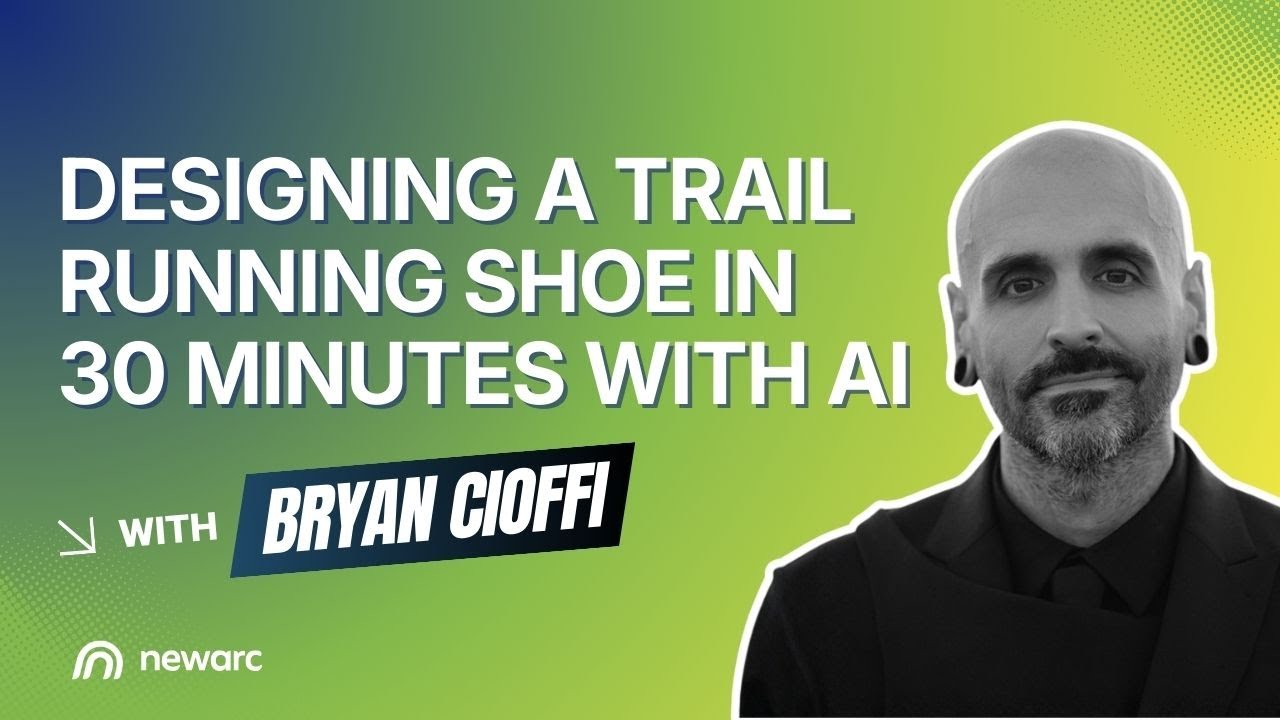 Fashion AI use-case: Designing a Trail Running Shoe in Under 30 Minutes | Bryan Cioffi x NewArc
