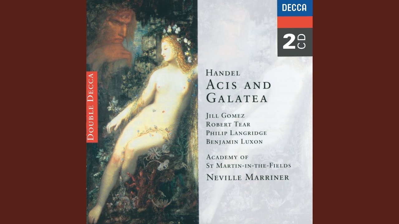 Handel: Acis and Galatea, HWV 49, Act II: Galatea, Dry Thy Tears