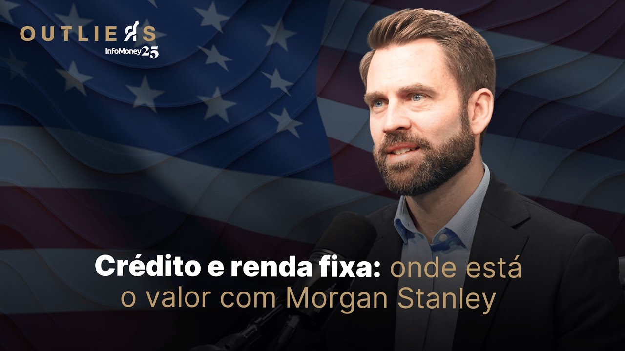 As apostas do Morgan Stanley para o pr&oacute;ximo ciclo global | Outliers InfoMoney #177