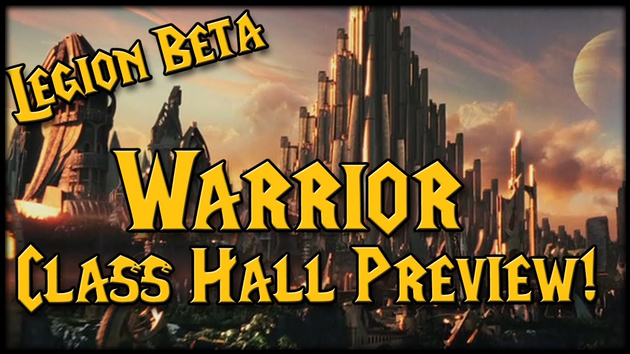 LEGION Warrior Class Hall Preview!