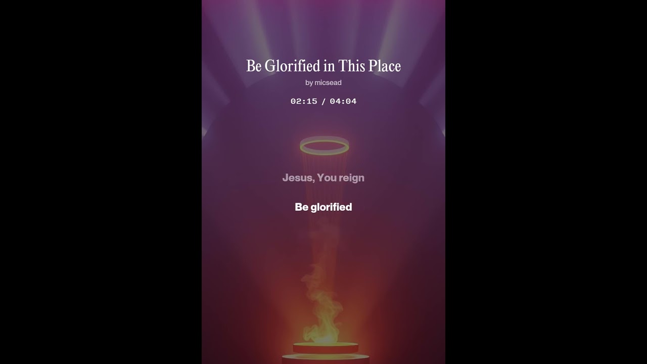Be Glorified in This Place