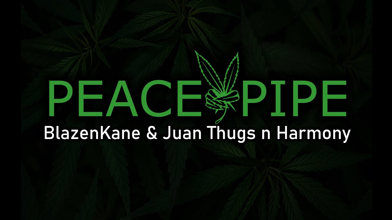 Peace Pipe - BlazenKane & Juan Thugs n Harmony (Official Lyric Video)