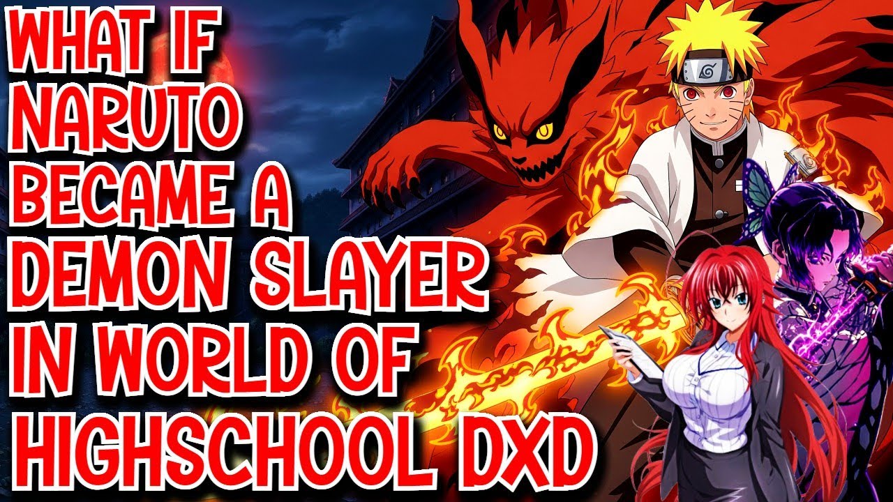 What if Naruto Became a Demon Slayer in World of Highschool DxD Movie