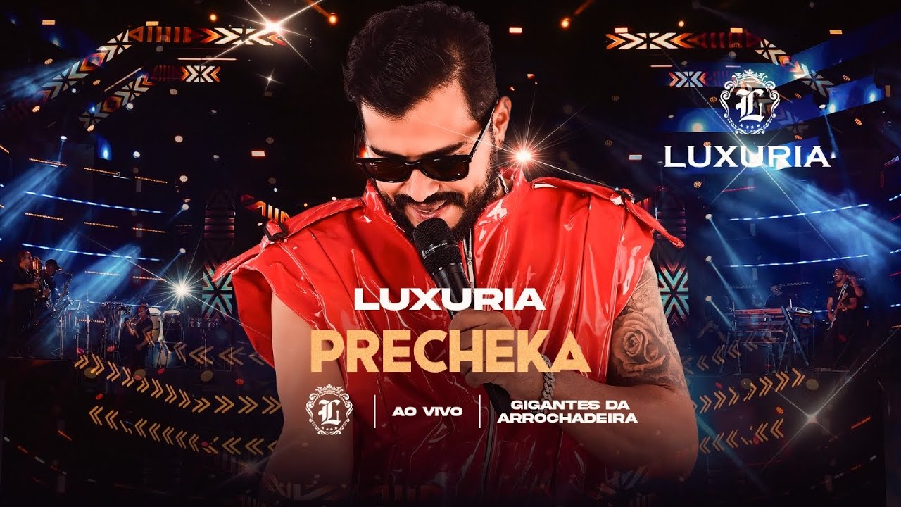 Lux&uacute;ria - Precheka (Clipe Oficial)