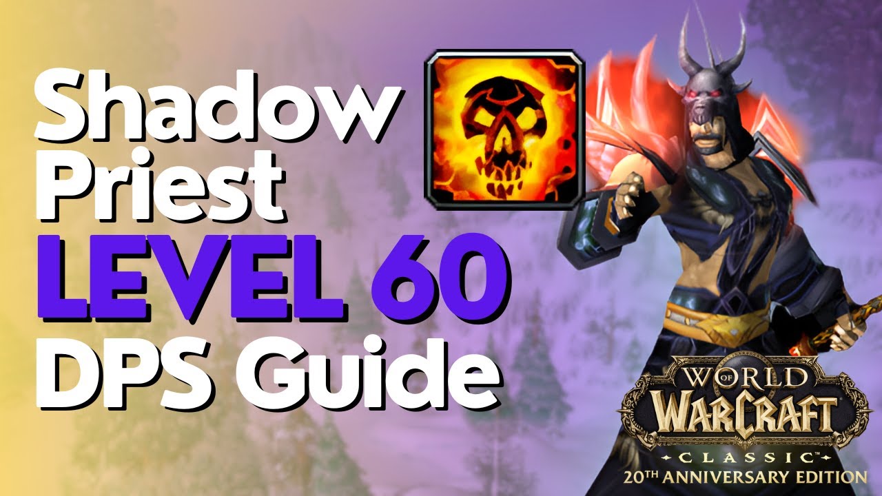Shadow Priest DPS Lvl 60 Guide - WoW Classic 2024 Fresh
