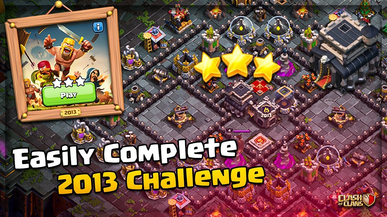 10 Years Of Clash Challenge 2013 | 10 Years Of Clash 2013 Attack Strategy Easy 3 Star 2013 Challenge