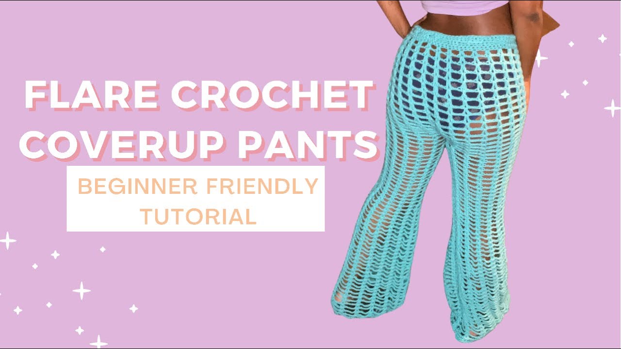 CROCHET FLARE COVERUP PANTS TUTORIAL | beginner friendly