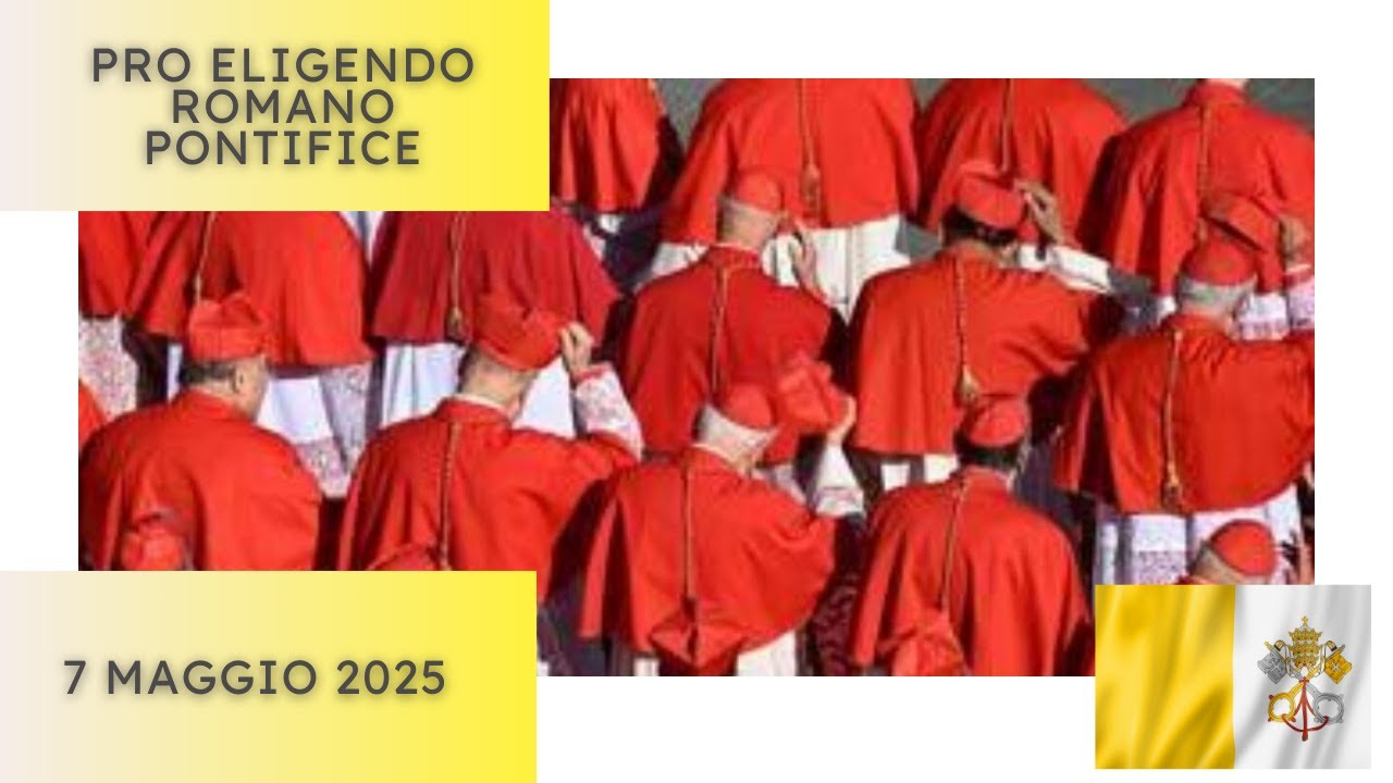 ore 10:00 - SANTA MESSA PRO ELIGENDO ROMANO PONTIFICE - 07/05/2025