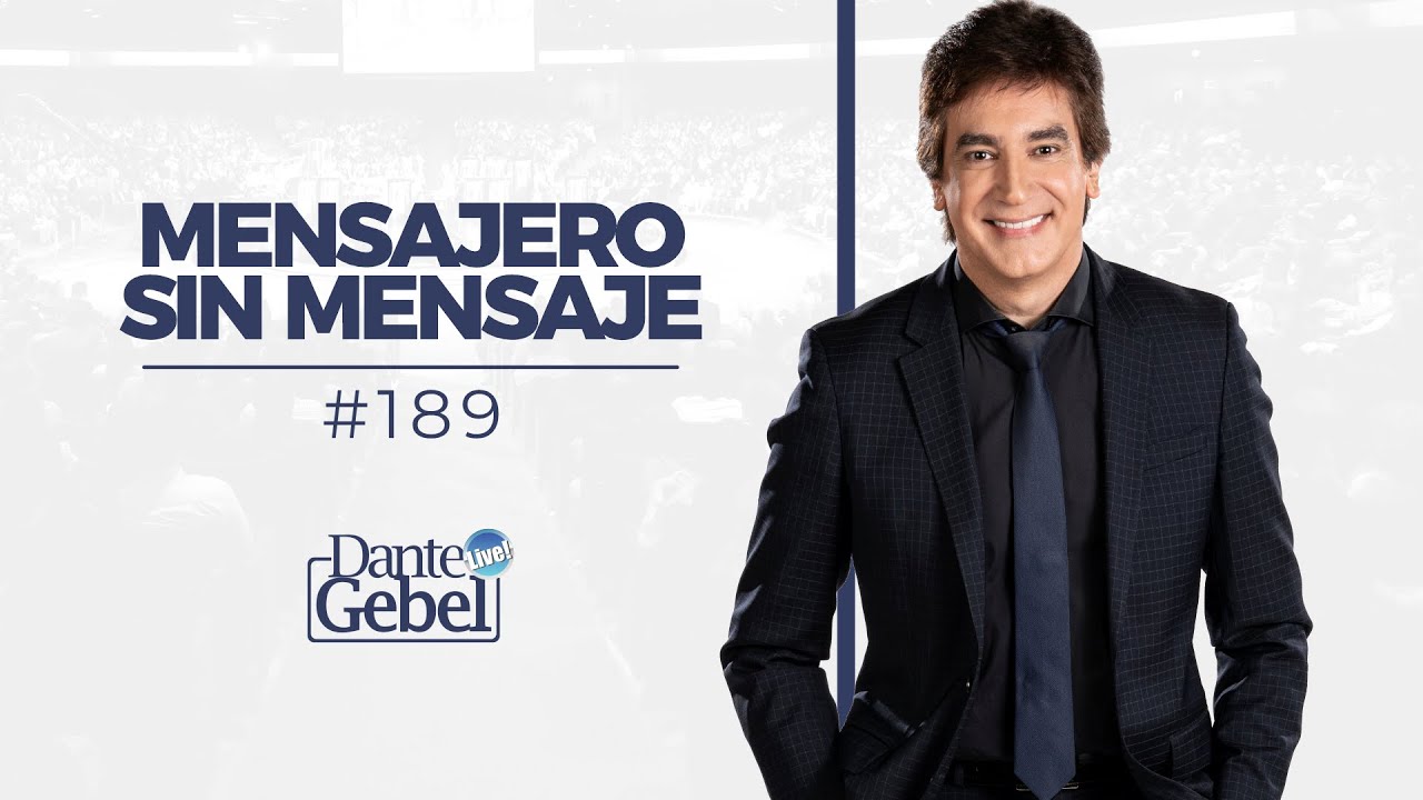 Dante Gebel #189 | Mensajero sin mensaje