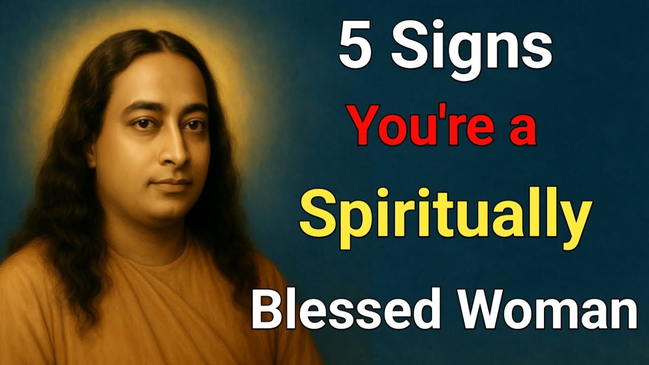 5 Signs You're a Spiritually Blessed Woman | Inspired by Paramhansa Yogananda