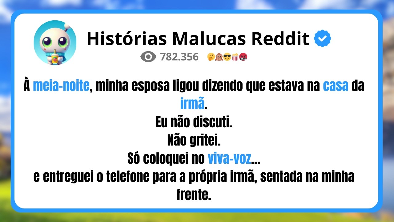 À meia-noite, minha esposa ligou dizendo que estava na casa da irmã. Eu não discuti. Não gritei.
