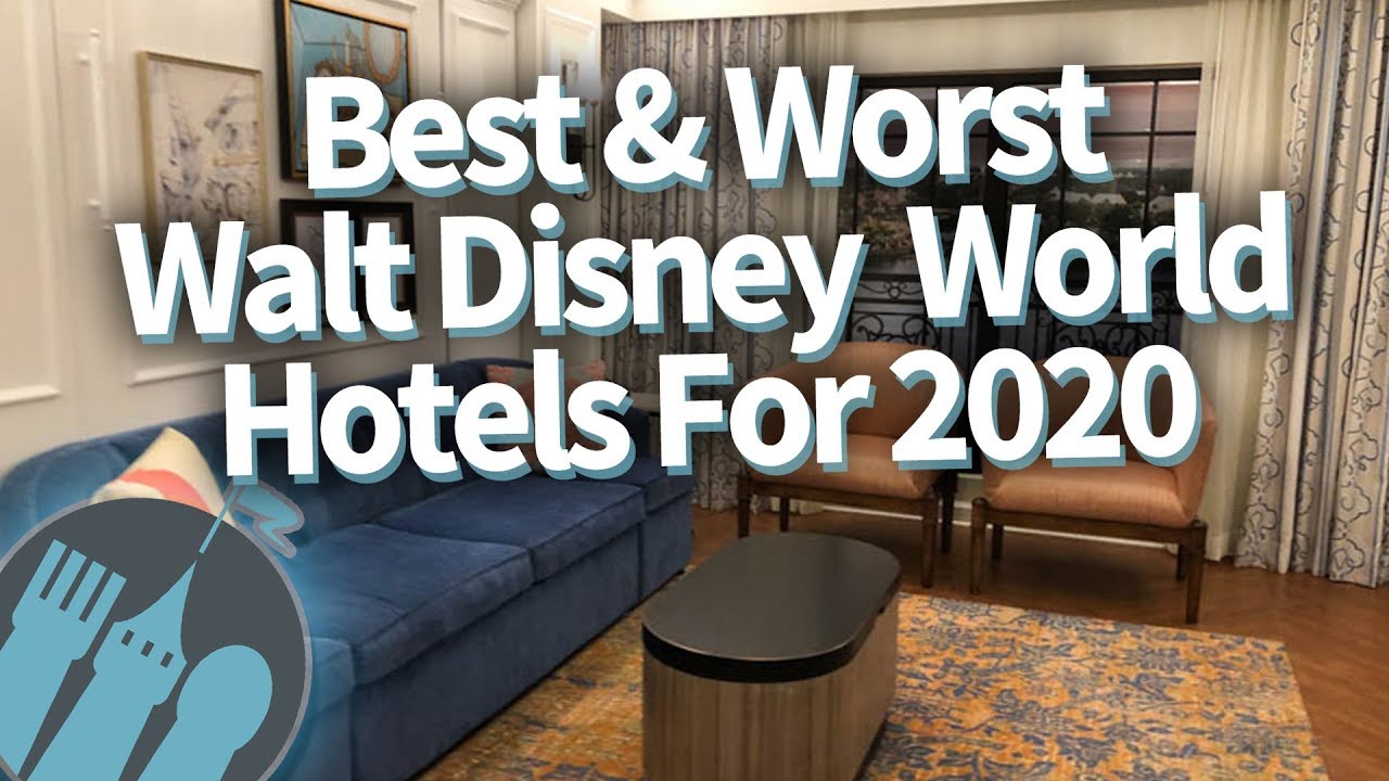 The BEST & WORST Walt Disney World Hotels for 2020!