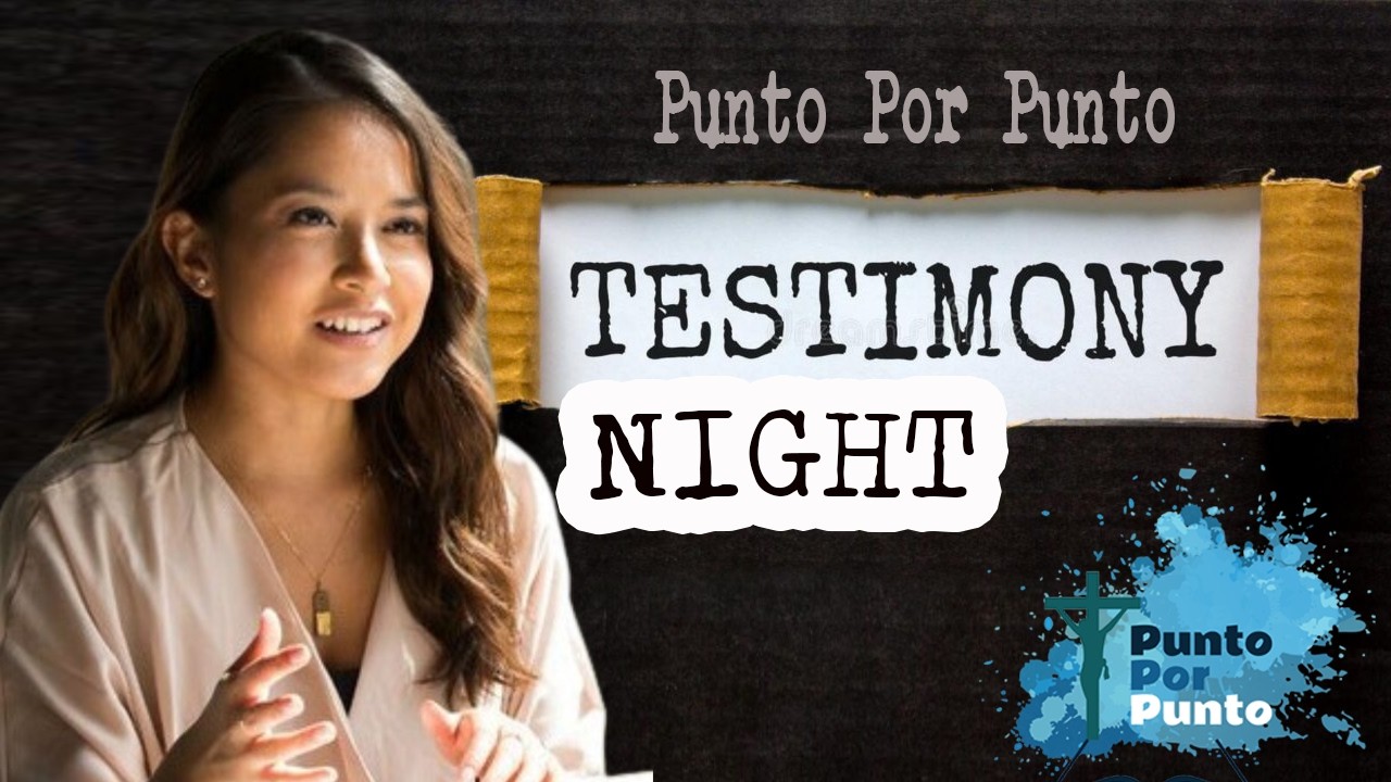 Punto por Punto Testimony Night -  March 8, 2026