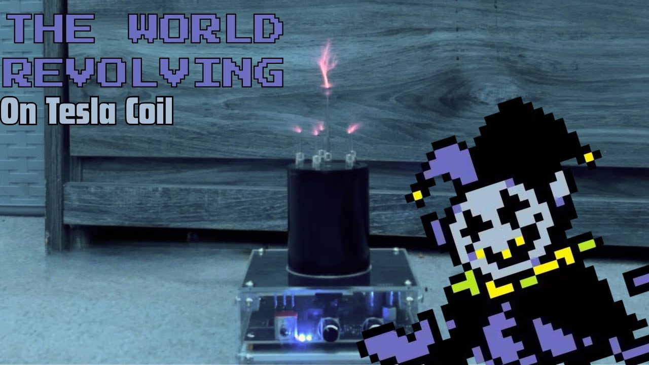 THE WORLD REVOLVING on Tesla Coil