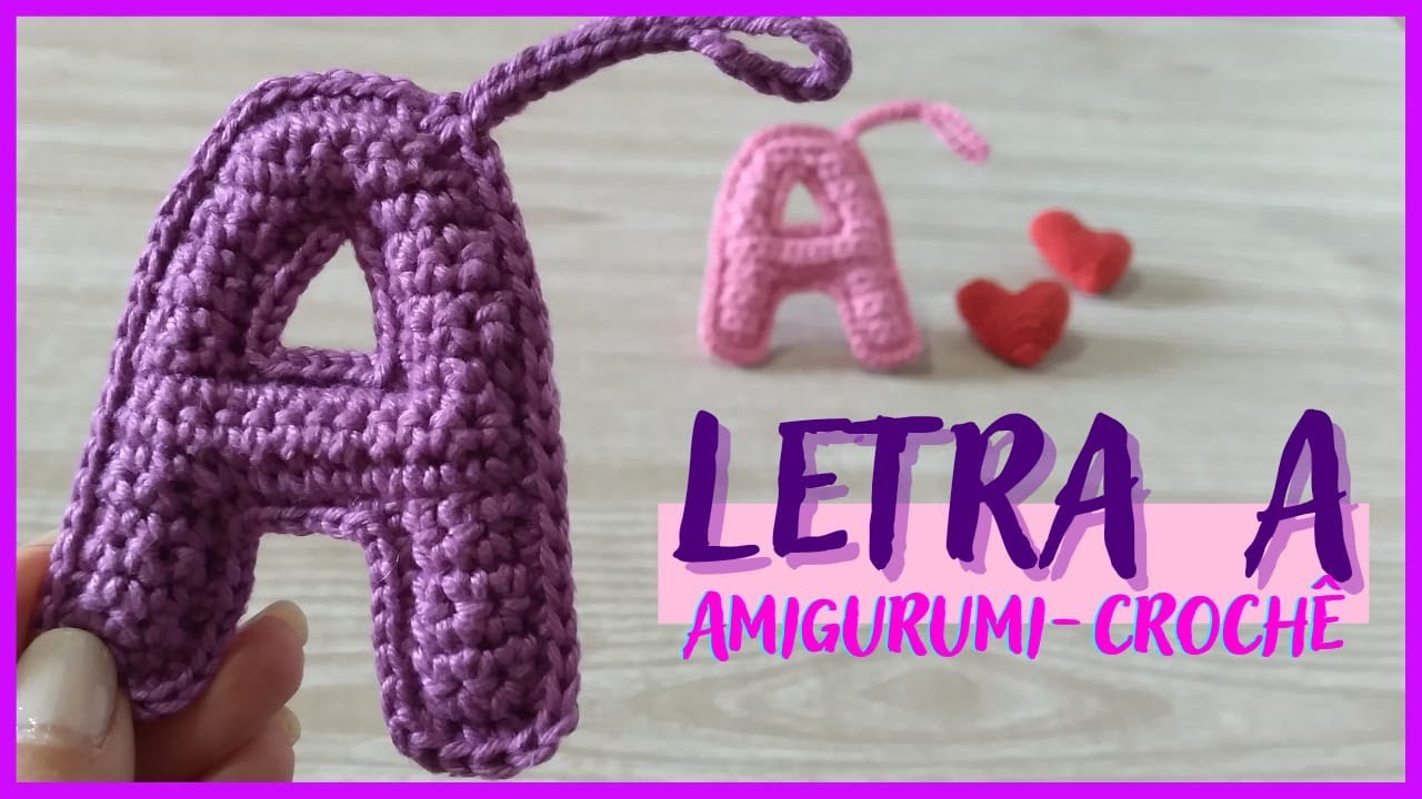 Letra A amigurumi (crochê) passo a passo